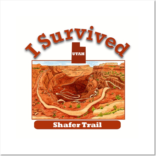 I Survived Shafer Trail Utah Wall Art by MMcBuck